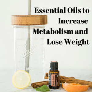 Essential oils to increase metabolism and lose weight