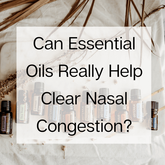 Can Essential Oils Really Help Clear Nasal Congestion?