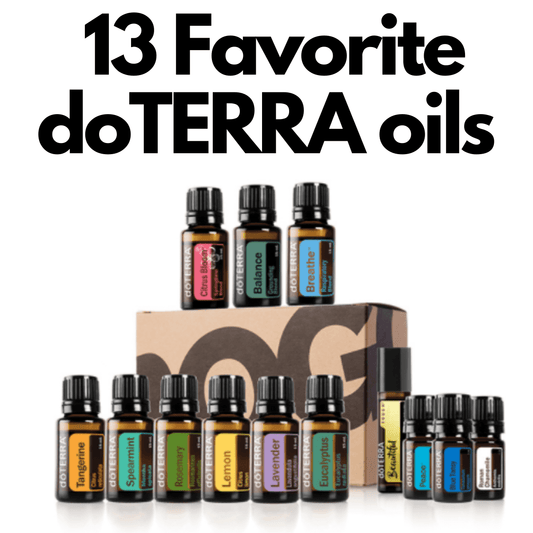 How to use 13 favorite doTERRA Essential Oils