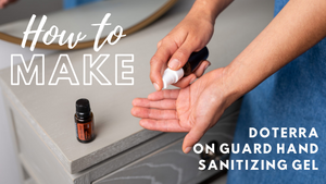 How to Make doTERRA On Guard Hand Sanitizing Gel