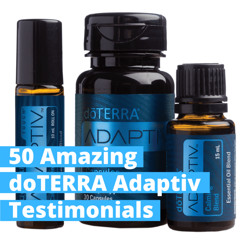 50 Amazing doTERRA Adaptiv Testimonials