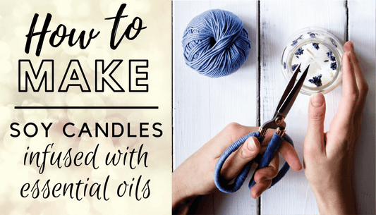 How to make Essential Oil-Infused Soy Candles